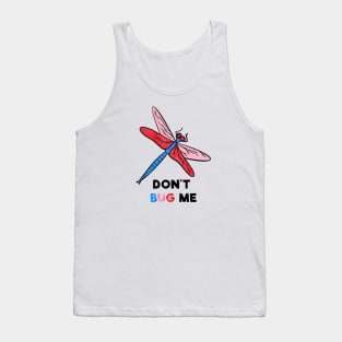 Don't Bug Me Tank Top